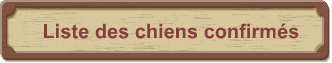 Liste des chiens confirms